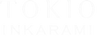 Tokio Inkarami — Главная